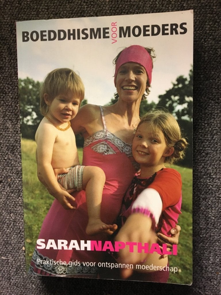 Boeddhisme voor Moeders ; door Sarah Napthali, Gelezen, Achtergrond en Informatie, Spiritualiteit algemeen, Sarah Napthali