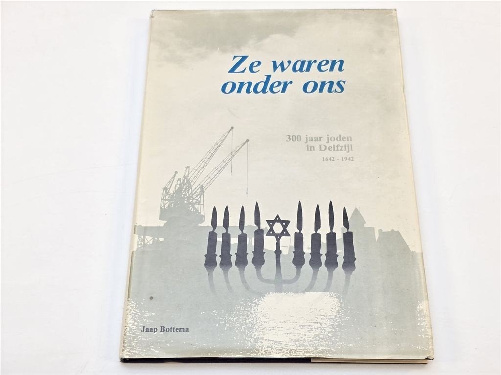 Ze Waren Onder Ons — 300 Jaar Joden Delfzijl 1642-1942, Ophalen of Verzenden, Gelezen