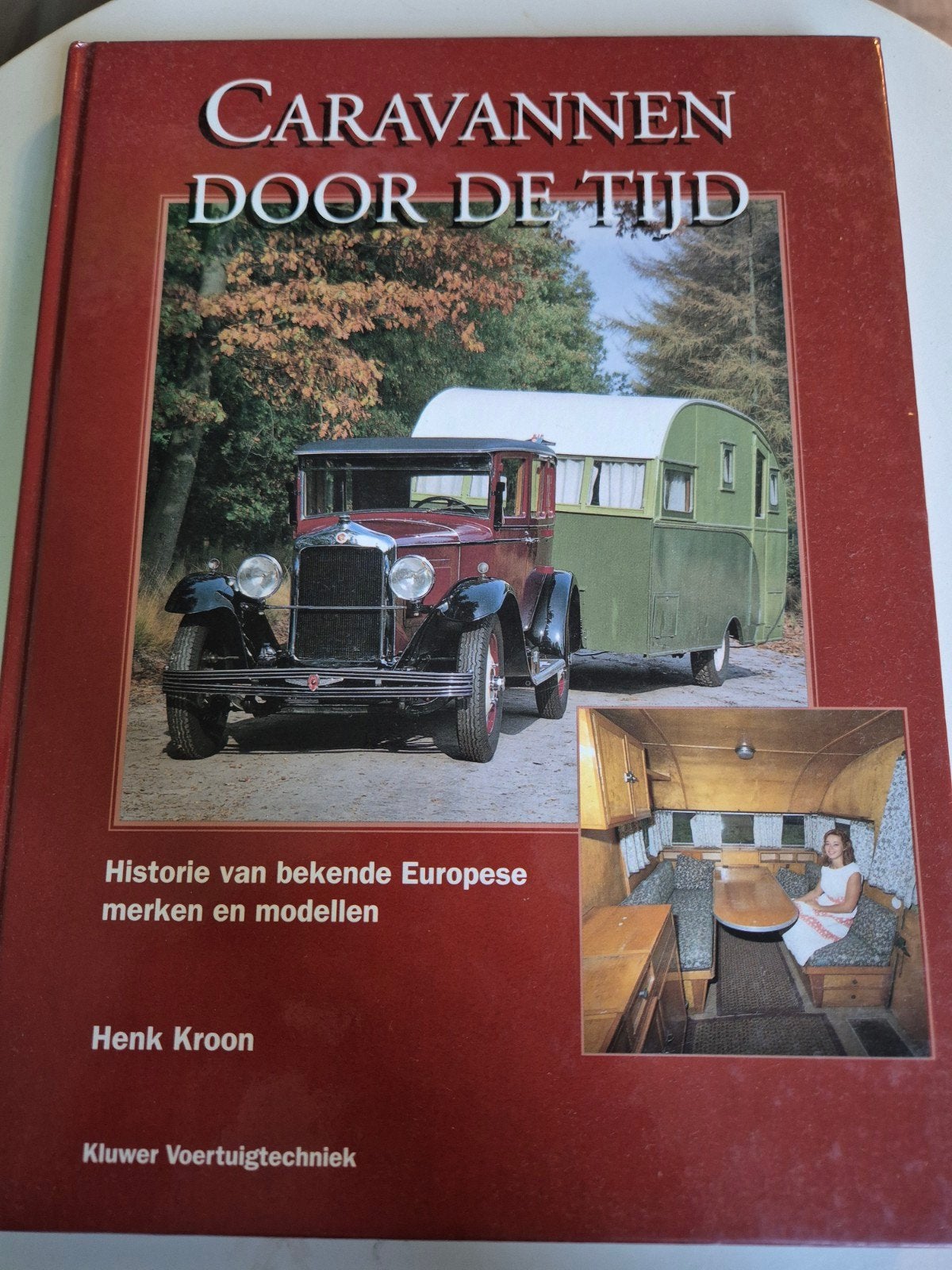 Caravannen door de Tijd - Geschiedenis van Europese merken, Ophalen of Verzenden, Gelezen, Algemeen, Henk Kroon