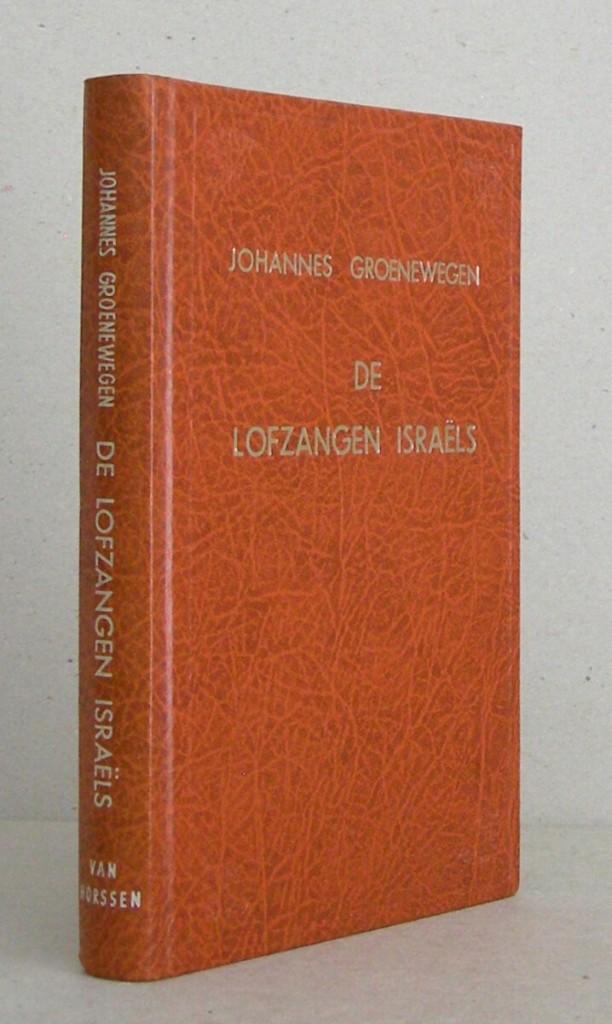 Johannes Groenewegen: De lofzangen Israëls., Johannes Groenewegen, Christendom | Protestants, Ophalen of Verzenden, Zo goed als nieuw