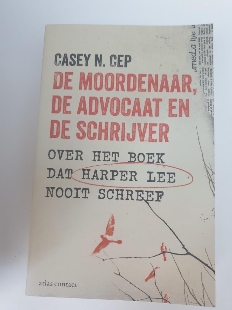 De Moordenaar, de Advocaat en de Schrijver - Casey N. Cep, Ophalen of Verzenden, Gelezen, Casey N. Cep