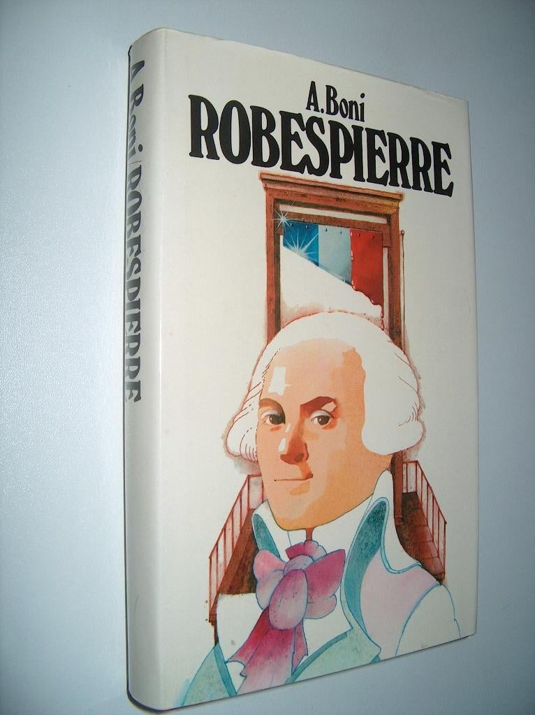 Armand Boni - Robespierre - historische roman, Ophalen of Verzenden, Zo goed als nieuw, Armand Boni