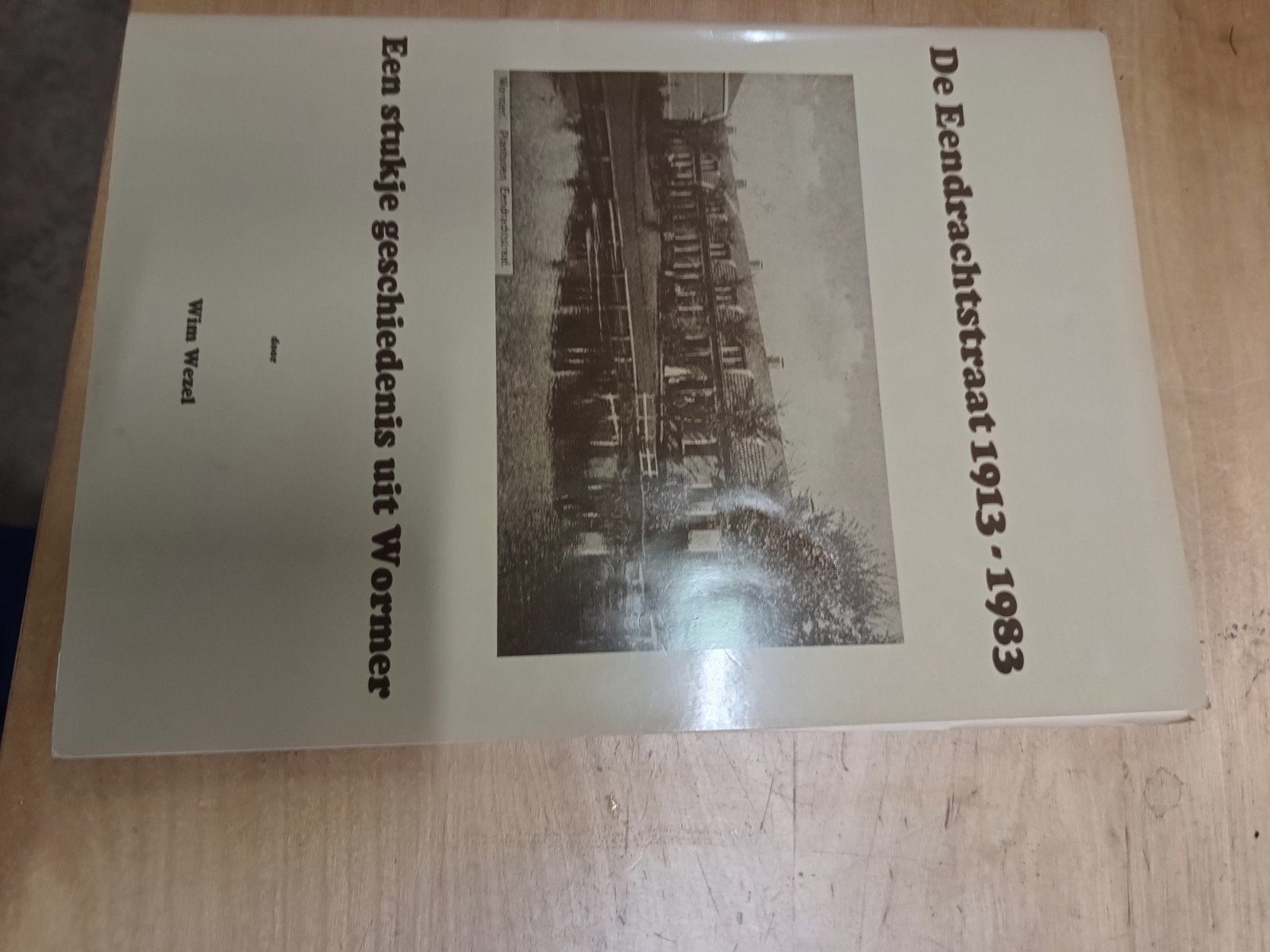 De Eendrachtstraat 1913-1983 -  geschiedenis uit Wo, Boeken, Geschiedenis | Stad en Regio, Ophalen of Verzenden, 20e eeuw of later