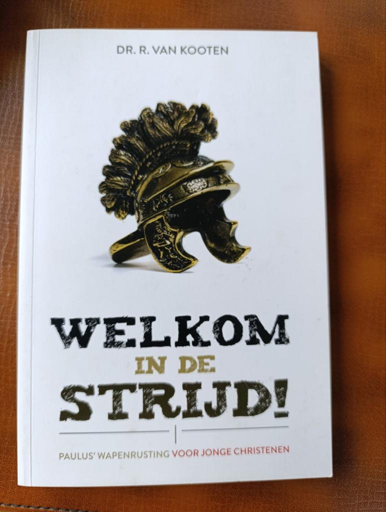 Welkom in de strijd Paulus' wapenrusting voor jonge christen, Dr. R. van Kooten, Christendom | Protestants, Ophalen of Verzenden