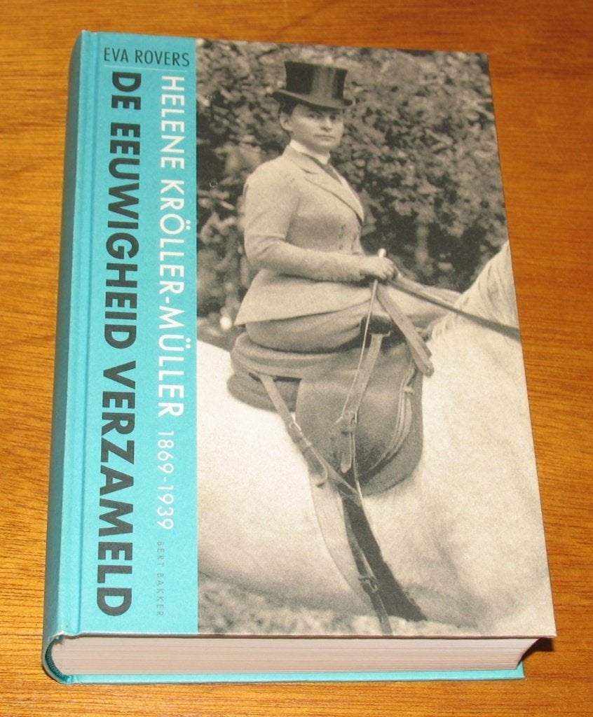 DE EEUWIGHEID VERZAMELD - Helene Kröller-Müller (Eva Rovers), Ophalen of Verzenden, Zo goed als nieuw, Kunst en Cultuur