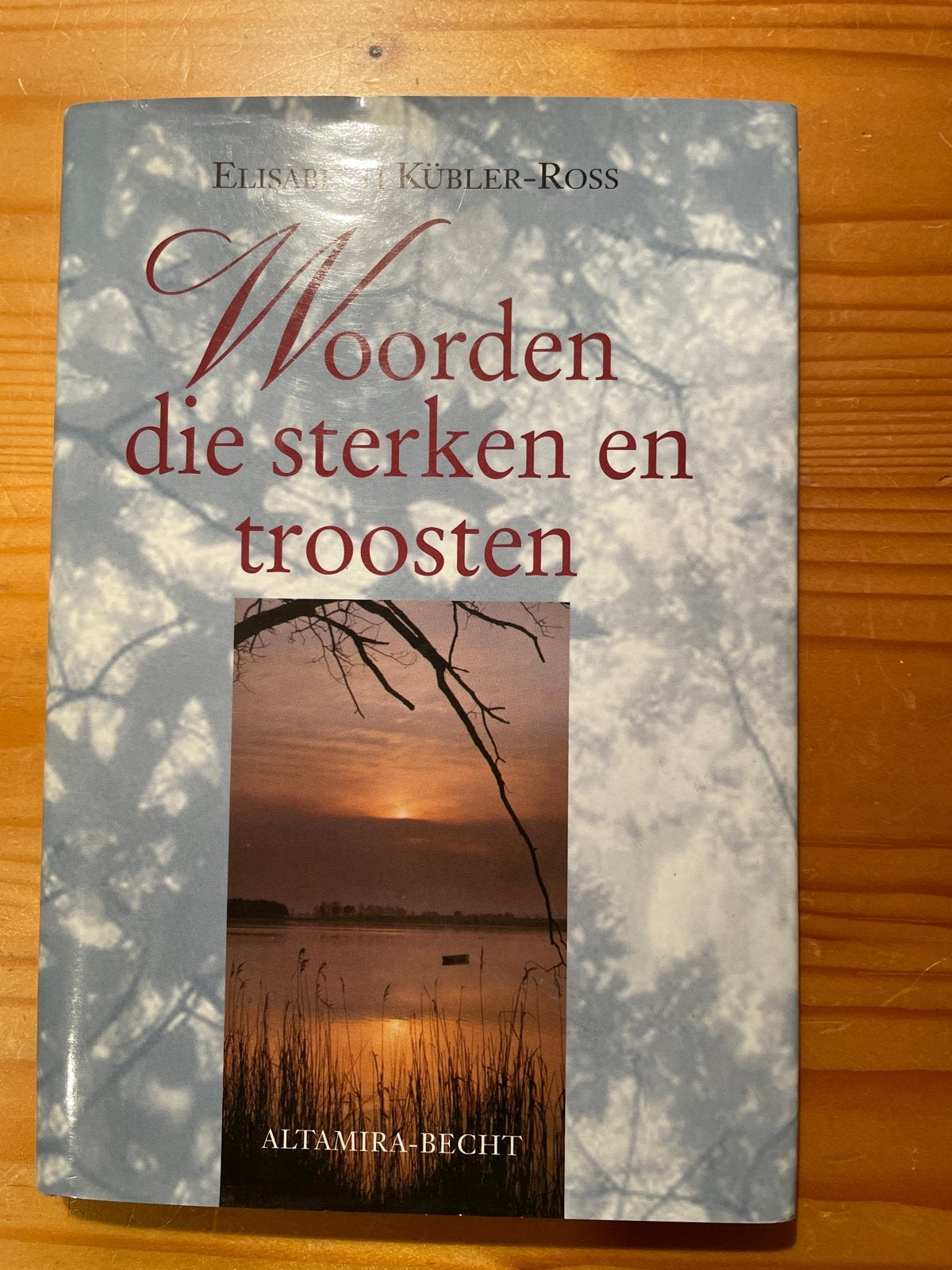Woorden die sterken en troosten - Elisabeth Kübler-Ross, Boeken, Ophalen of Verzenden, Zo goed als nieuw, Ziel of Sterfelijkheid