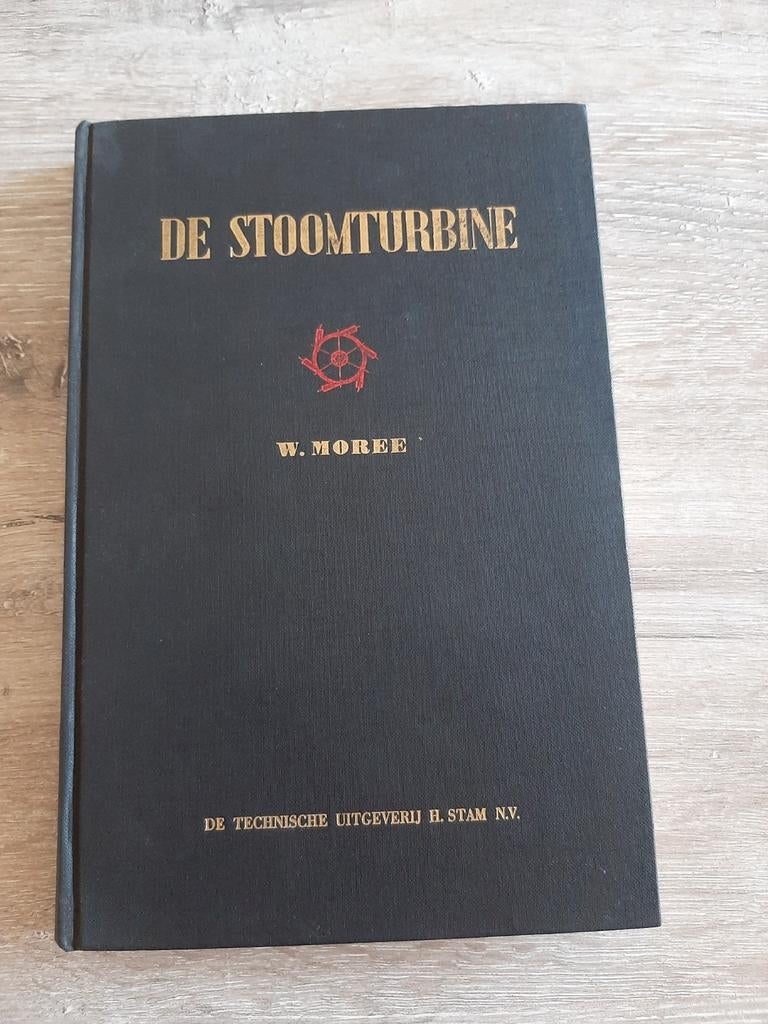 De Stoomturbine - W. Moree (Zesde Herz. Druk), Ophalen of Verzenden, Gelezen, Werktuigbouwkunde, W. Moree