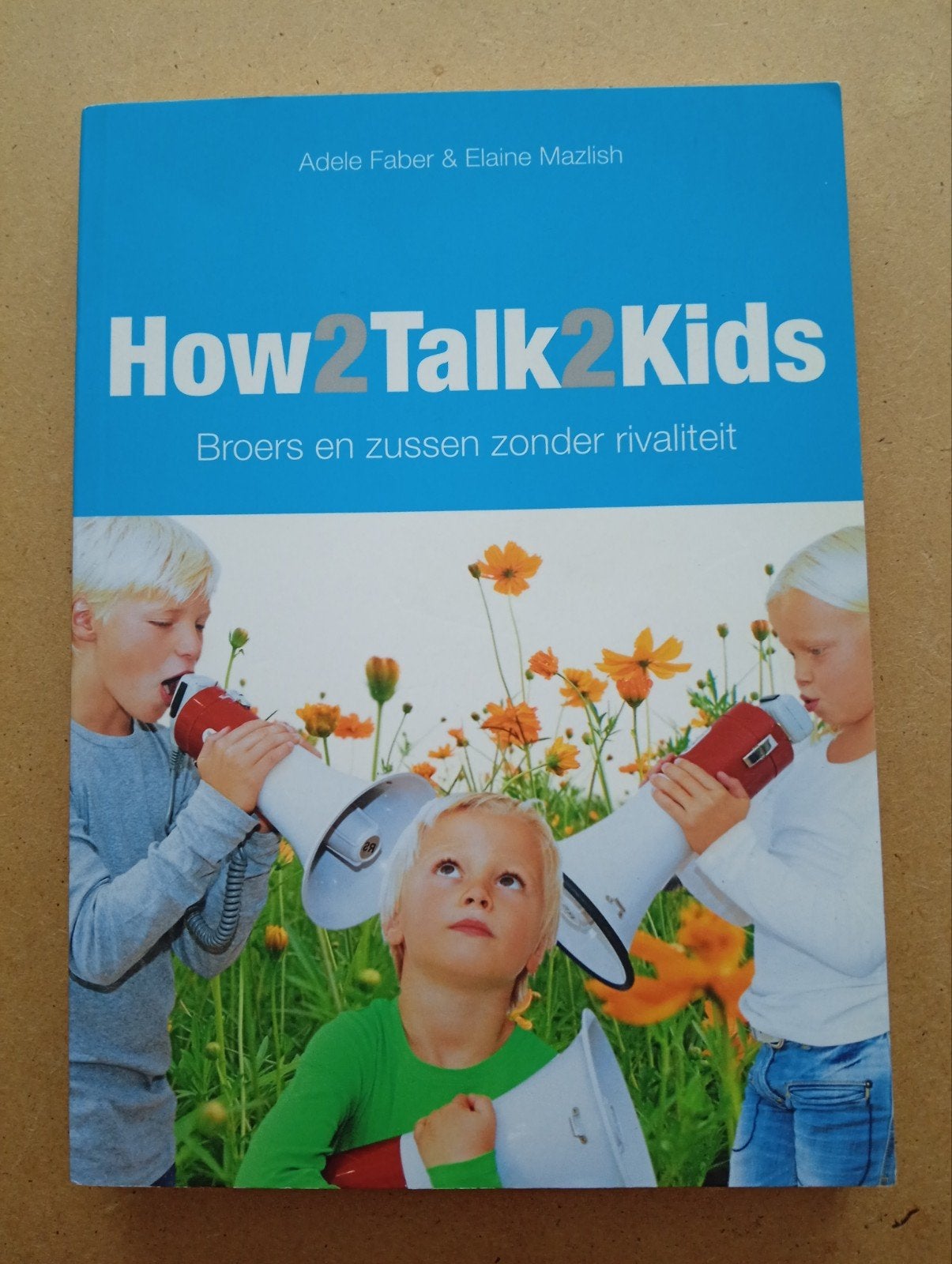 How2Talk2Kids: Broers en zussen zonder rivaliteit, Boeken, Gelezen, Ophalen of Verzenden, Adele Faber en Elaine Mazlish, Opvoeding tot 6 jaar