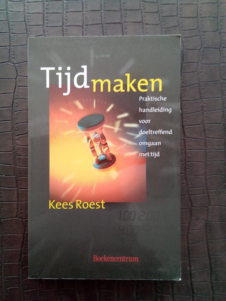 Tijd maken - Praktische handleiding - Kees Roest, Boeken, Ophalen of Verzenden