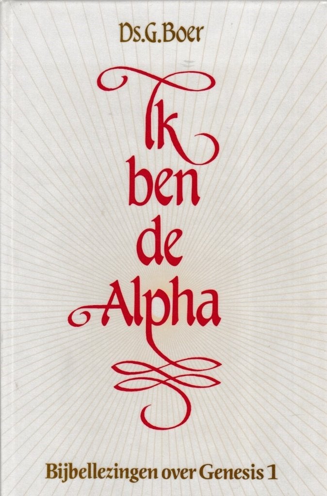 Ds. G. Boer: Ik ben de Alpha, Ophalen of Verzenden, Gelezen