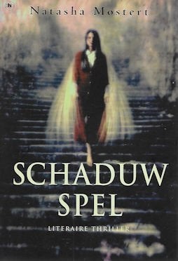 Natasha Mostert : Schaduwspel (literaire thriller), Ophalen of Verzenden, Gelezen