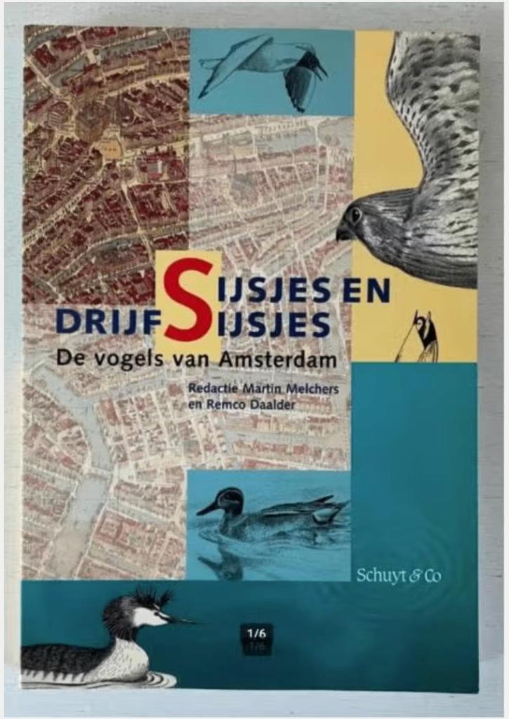 Sijsjes En Drijfsijsjes - De vogels van Amsterdam, Ophalen of Verzenden, Zo goed als nieuw, Vogels