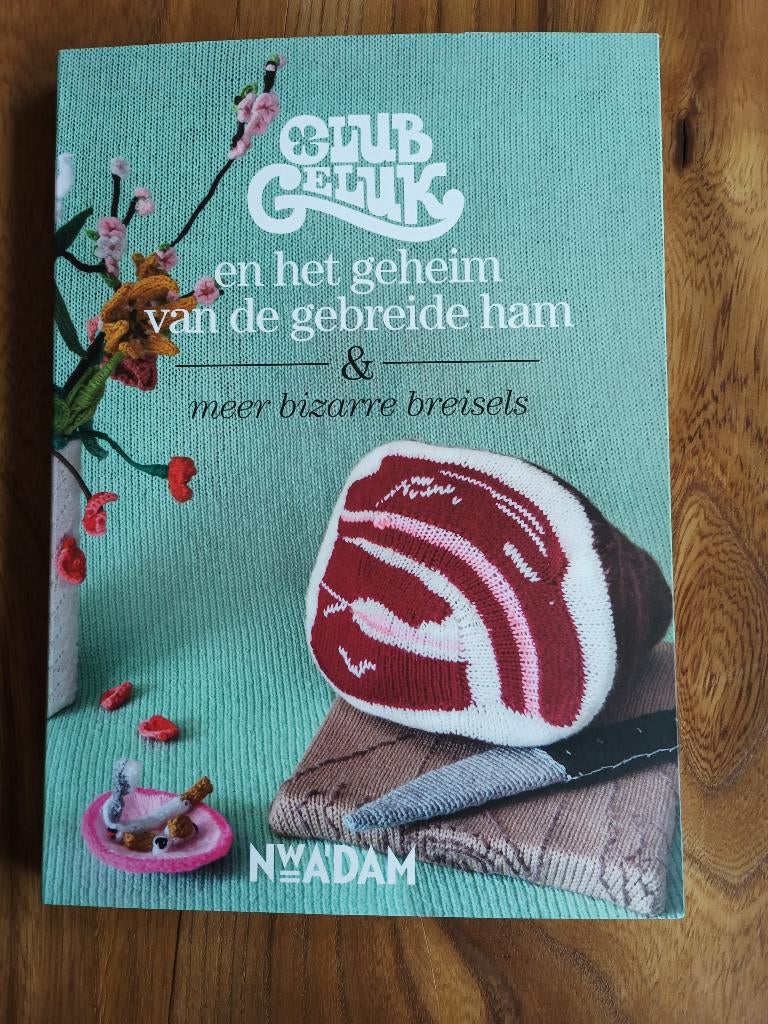 Club geluk en het geheim van de gebreide ham, Ophalen of Verzenden, Zo goed als nieuw, Breien, Patroon of Boek