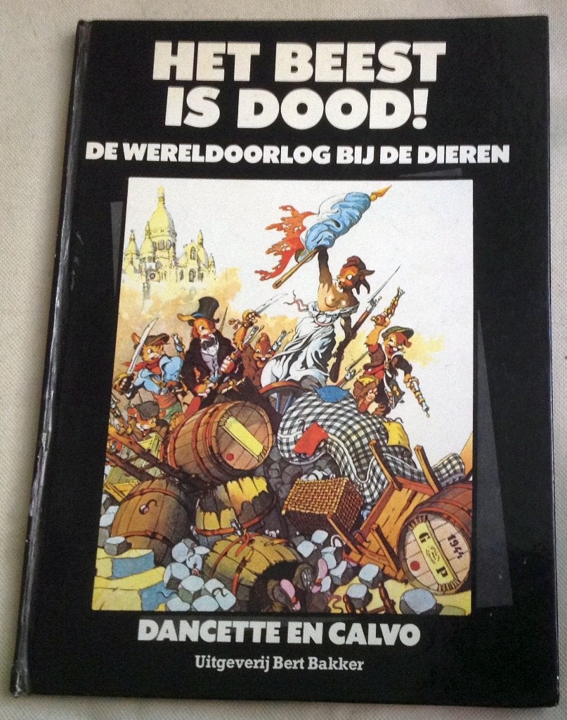 WOII Het Beest is dood! De wereldoorlog bij de dieren, Gelezen, Verzenden, Eén stripboek, Dancette & Calvo