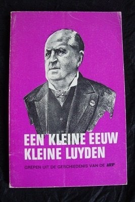 EEN KLEINE EEUW LUYDEN Grepen uit de geschiedenis van de ARP, Boeken, Ophalen of Verzenden, Gelezen