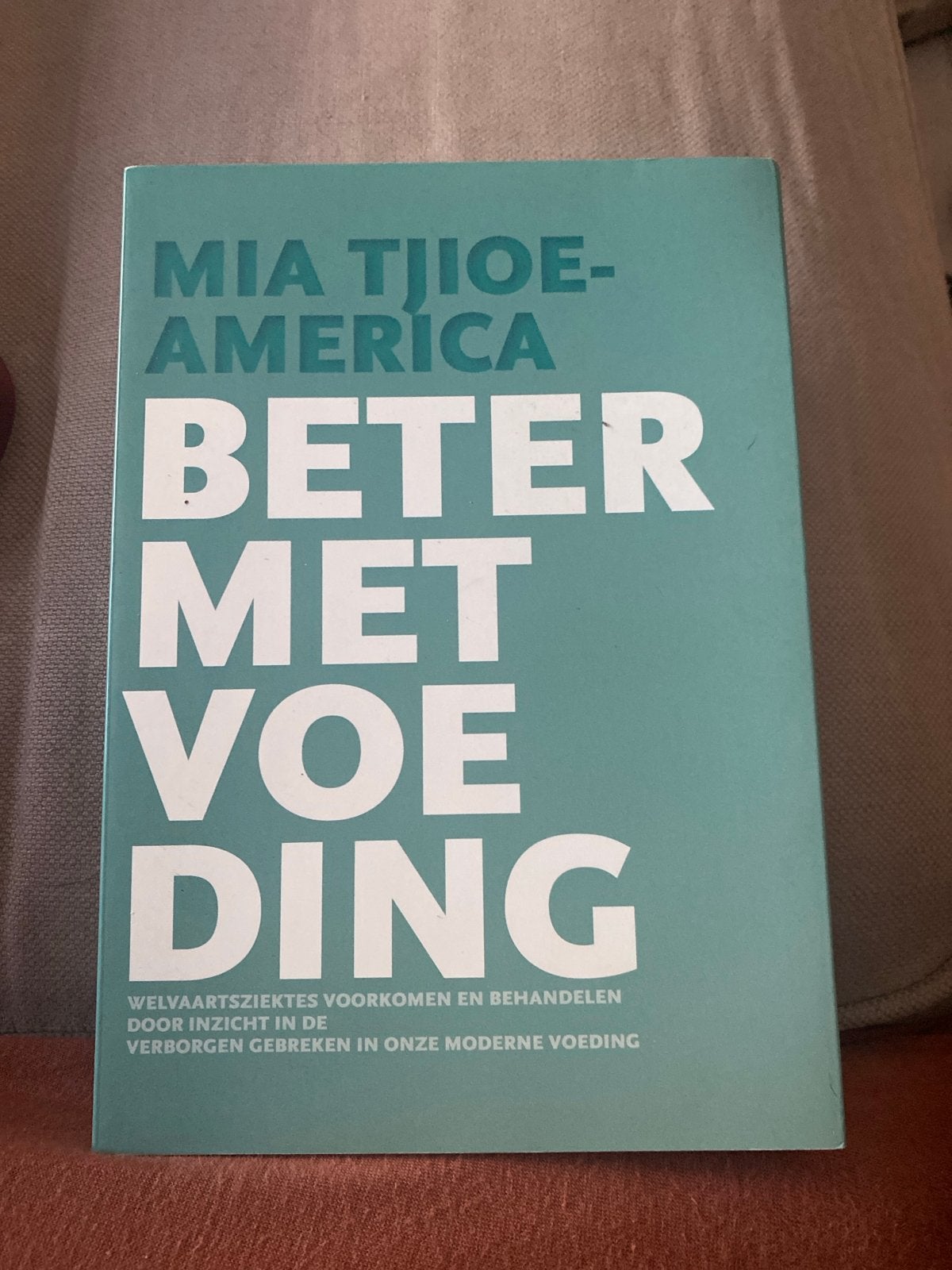 Beter met Voeding - Mia Tjioe-America, Ophalen, Gelezen, Dieet en Voeding