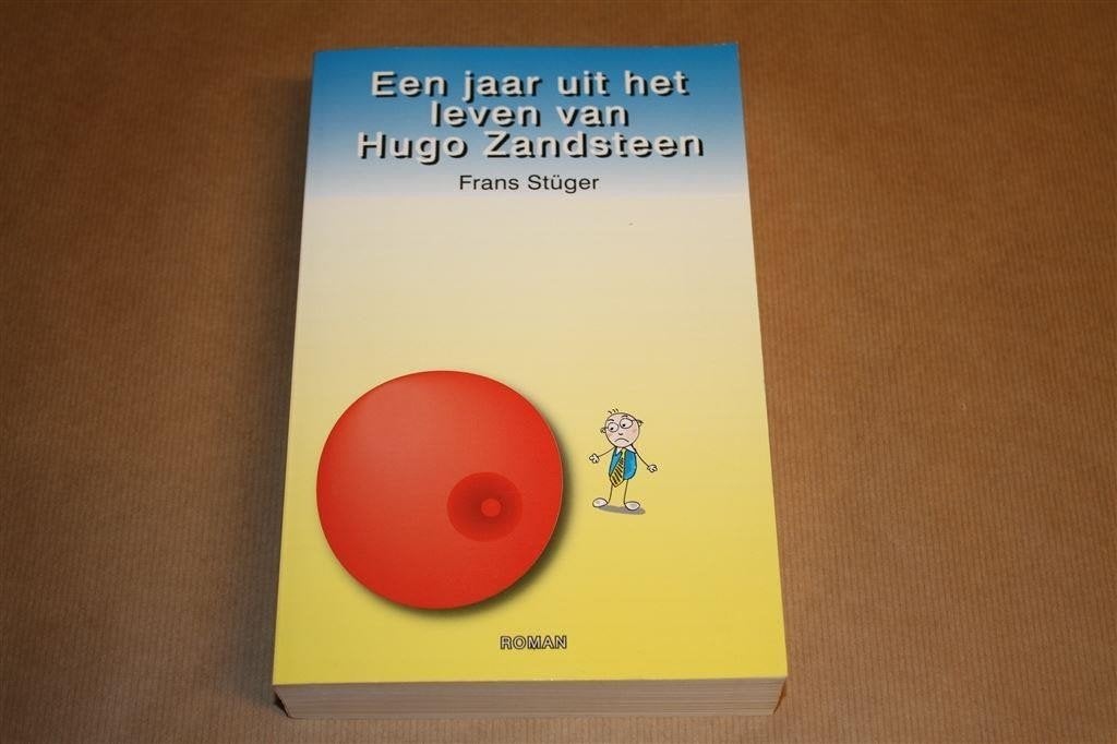Een jaar uit het leven van Hugo Zandsteen. Frans Stüger., Ophalen of Verzenden, Zo goed als nieuw