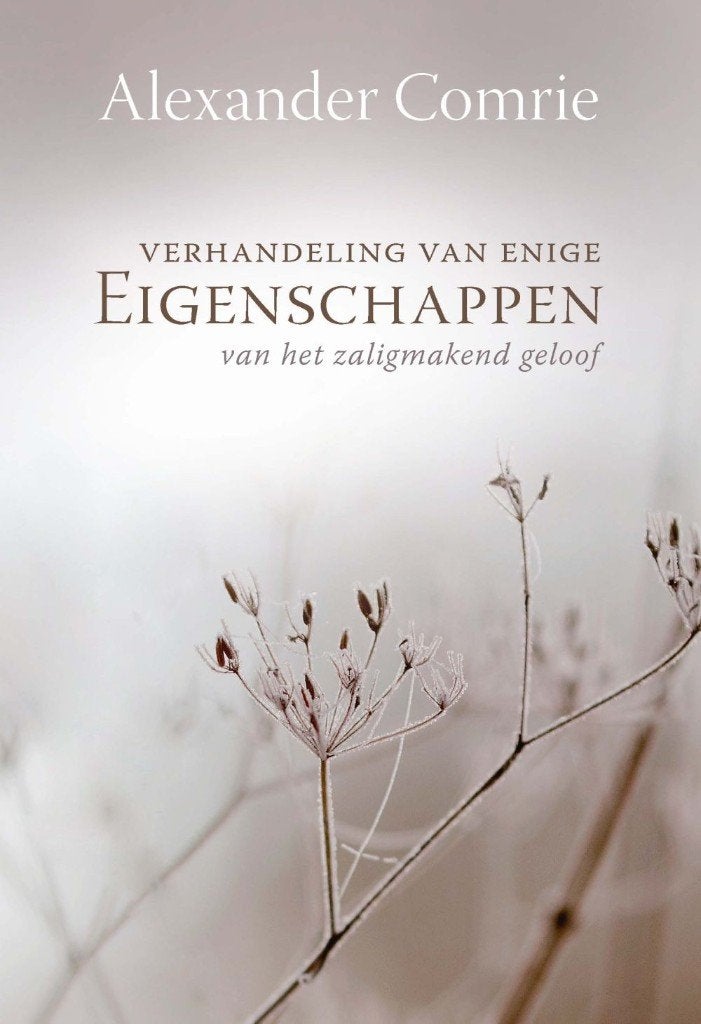 A. Comrie: Eigenschappen van het zaligmakend geloof., Boeken, Alexander Comrie, Nieuw, Christendom | Protestants, Ophalen of Verzenden