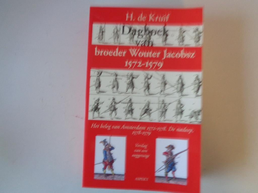 8037-10-2 : Het beleg van Amsterdam 1572-1579-H. de Kruif.1D, Ophalen of Verzenden, Zo goed als nieuw