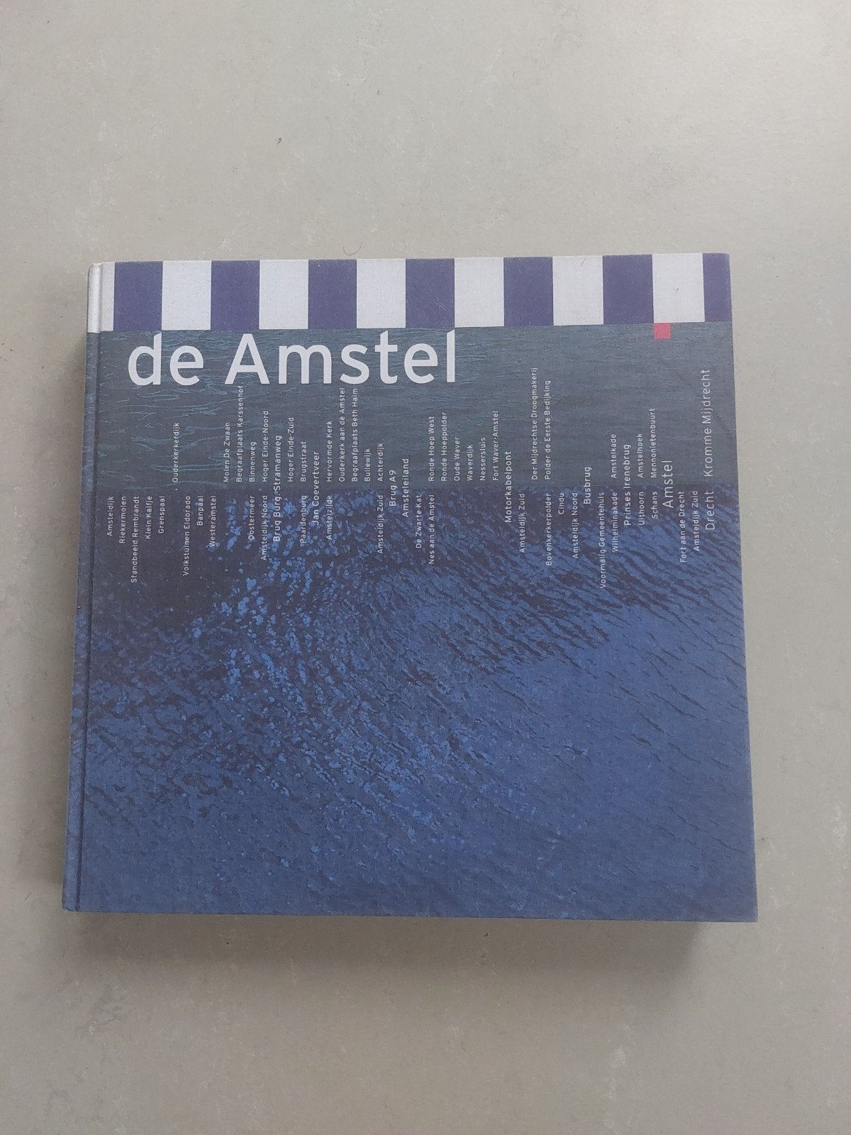 De Amstel - Boek over de geschiedenis van de rivier, Ophalen, 20e eeuw of later, Zo goed als nieuw, Geert Mak, Ben Speet, Roelof van Gelder, Peter-Paul de Baar