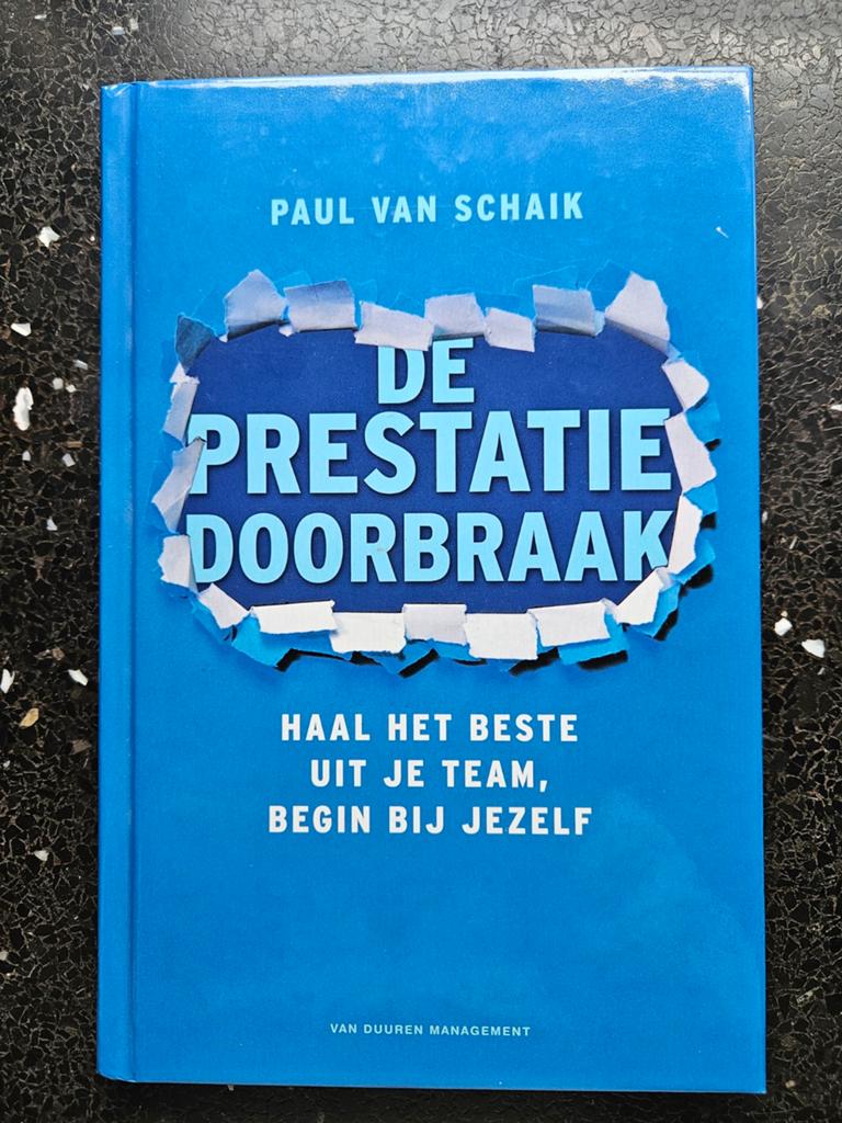De Prestatiedoorbraak - Haal het beste uit je team, Ophalen of Verzenden, Nieuw, Management, Paul van Schaik