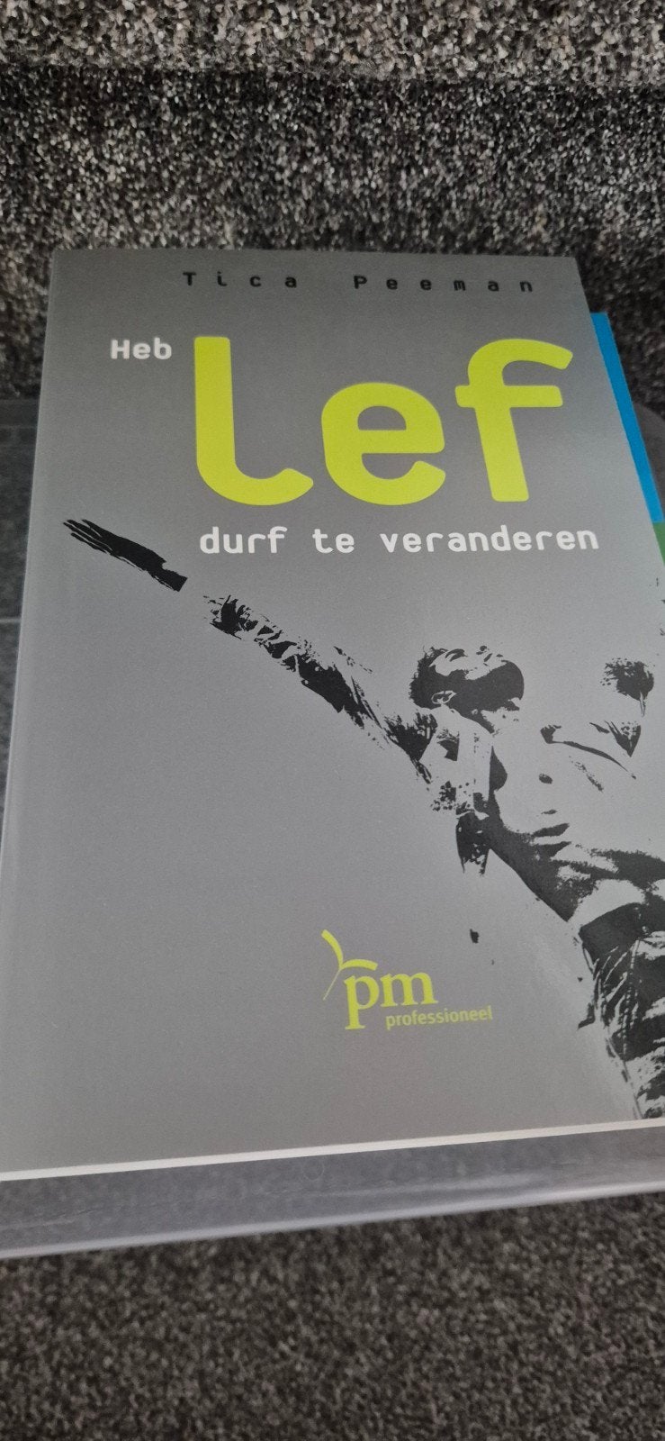 Heb Lef: Durf te Veranderen - Tica Peeman, Ophalen of Verzenden, Gelezen, Tica Peeman