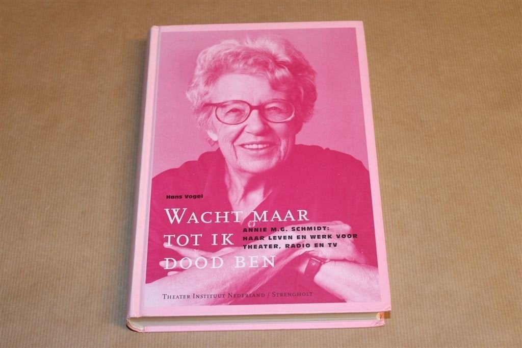 Wacht maar tot ik dood ben — Annie M.G. Schmidt Biografie, Boeken, Ophalen of Verzenden, Gelezen