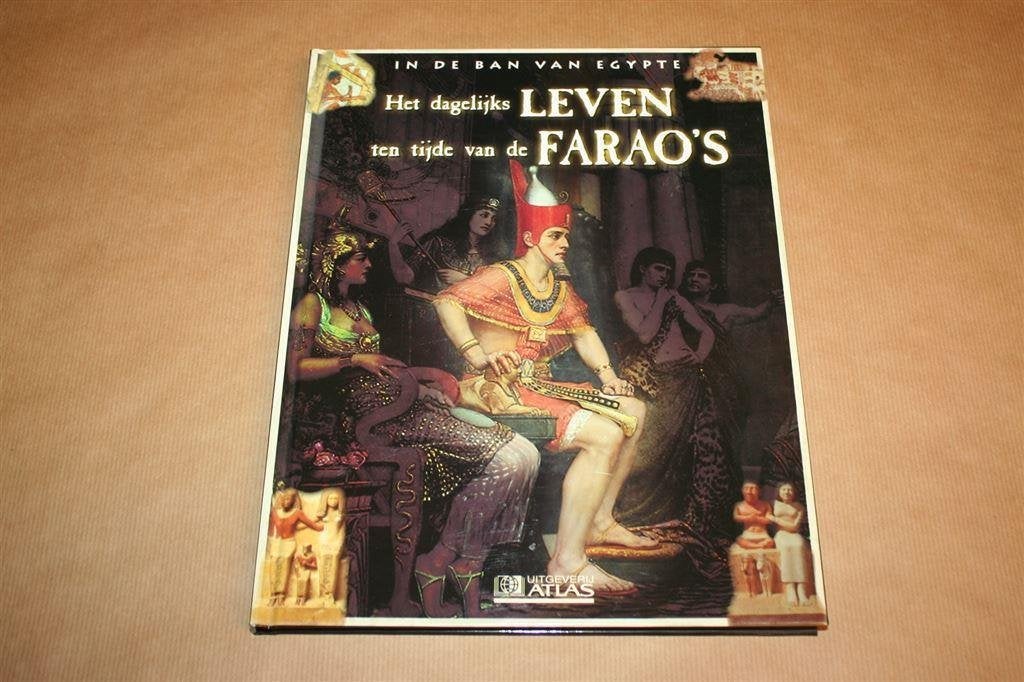 Het dagelijks leven ten tijde van de farao\'s - Egypte, Boeken, Ophalen of Verzenden, 14e eeuw of eerder, Zo goed als nieuw, Afrika