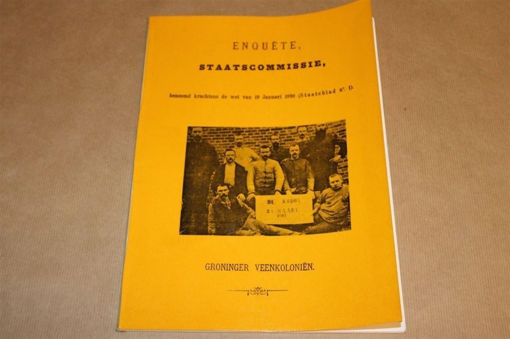 Enquete Staatscommissie Groninger Veenkoloniën ca 1900, Boeken, Geschiedenis | Stad en Regio, Ophalen of Verzenden, Zo goed als nieuw