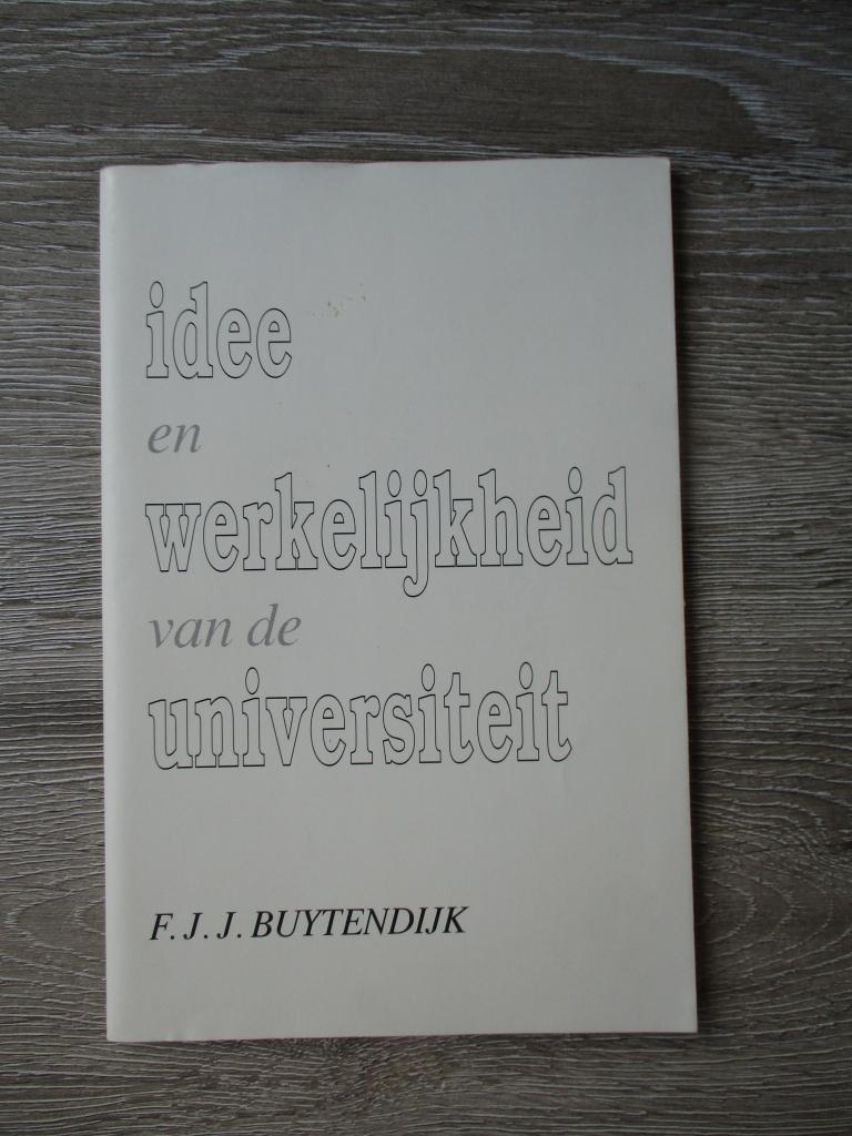 Idee en werkelijkheid van de universiteit - F.J.J. Buytend, Ophalen of Verzenden, Gelezen