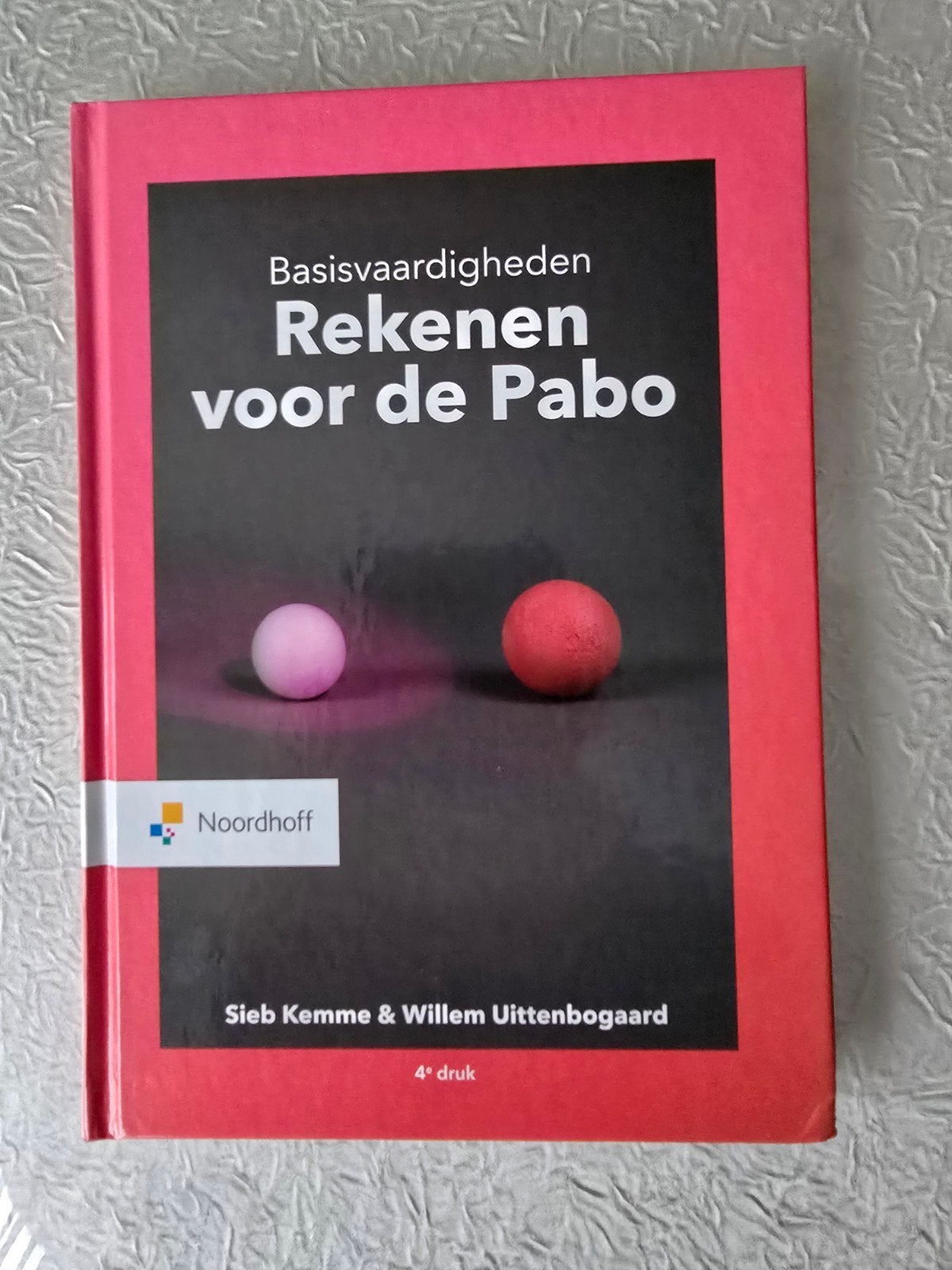 Basisvaardigheden Rekenen voor de Pabo - 4e druk, Ophalen, Wiskunde A, Zo goed als nieuw, Sieb Kemme & Willem Uittenbogaard