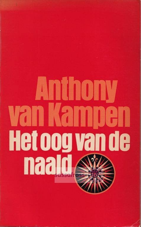 Anthony van Kampen ~ Het oog van de naald, Boeken, Ophalen of Verzenden, Gelezen, Anthony van Kampen, Europa