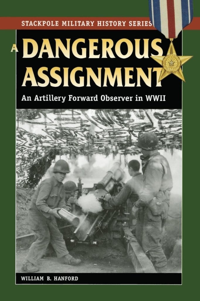 A dangerous assignment: an artillery forward observer WOII, Tweede Wereldoorlog, Ophalen of Verzenden, Zo goed als nieuw, William B. Hanford