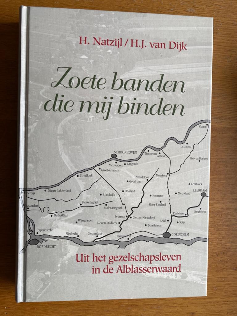 H. Natzijl -Zoete banden die mij binden. Alblasserwaard, Ophalen of Verzenden, Zo goed als nieuw