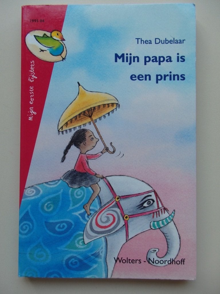 Mijn papa is een prins - Thea Dubelaar, Ophalen, Gelezen, Thea Dubelaar., Fictie algemeen