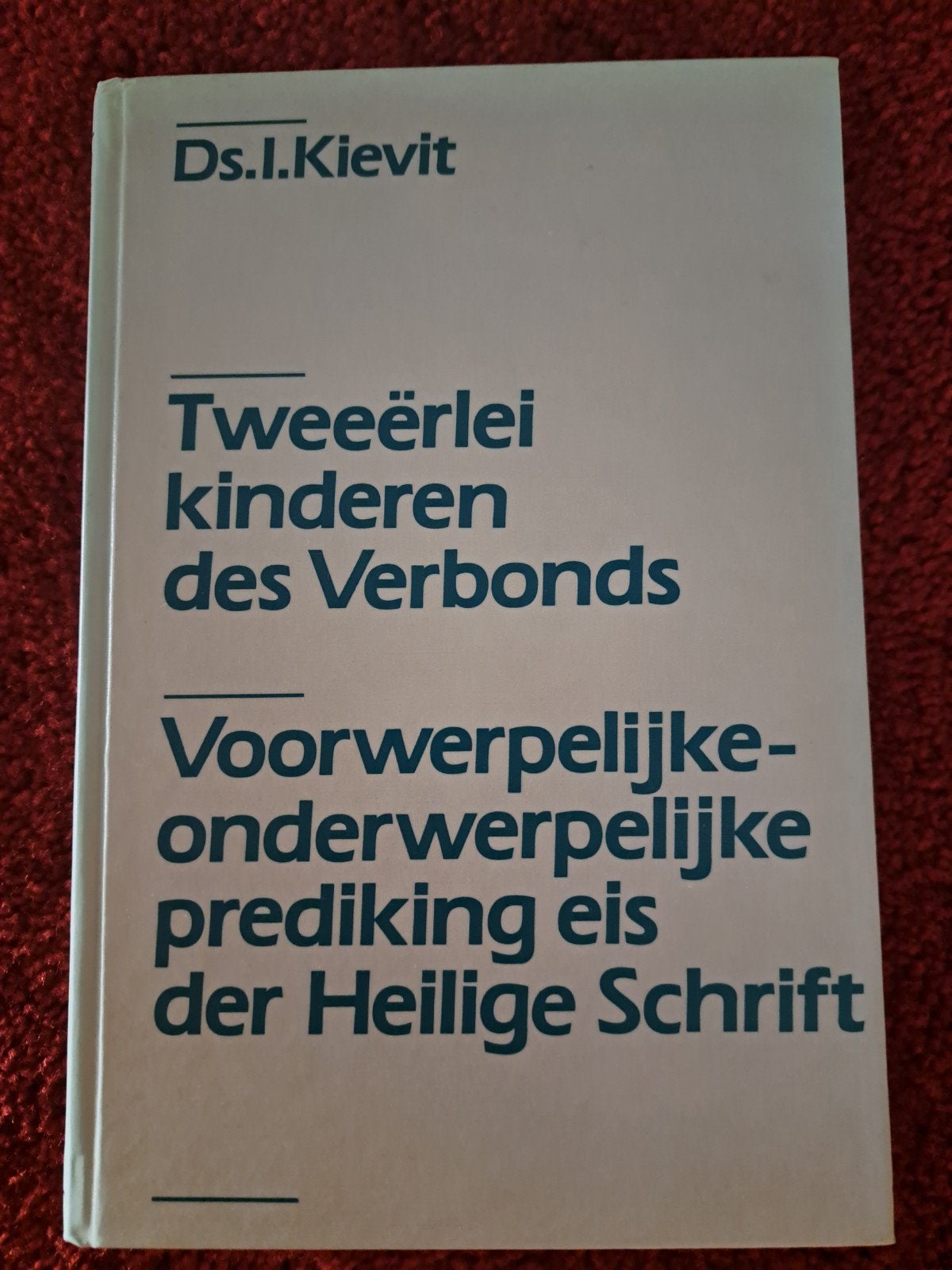 Tweeërlei kinderen des Verbond / Voorwerpelijke prediking, Ophalen of Verzenden, Gelezen, Ds. I. Kievit, Christendom | Protestants