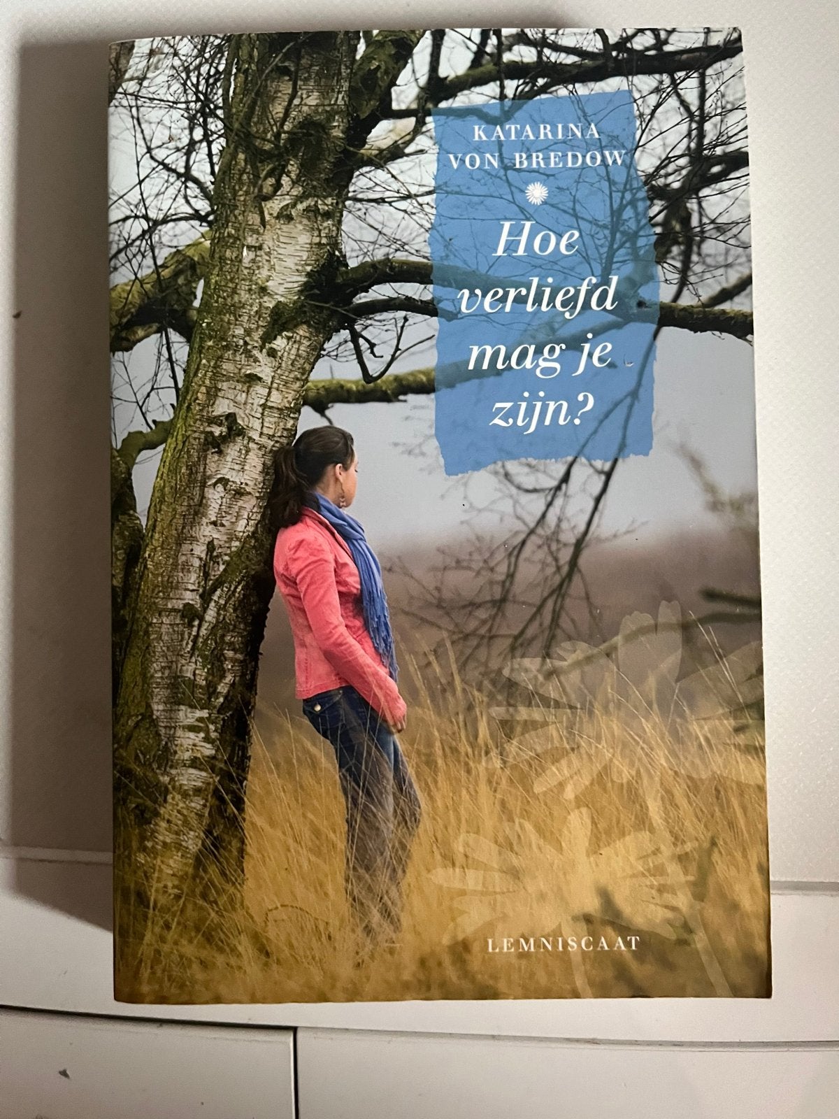 Hoe verliefd mag je zijn? - Katarina von Bredow, Ophalen of Verzenden, Gelezen