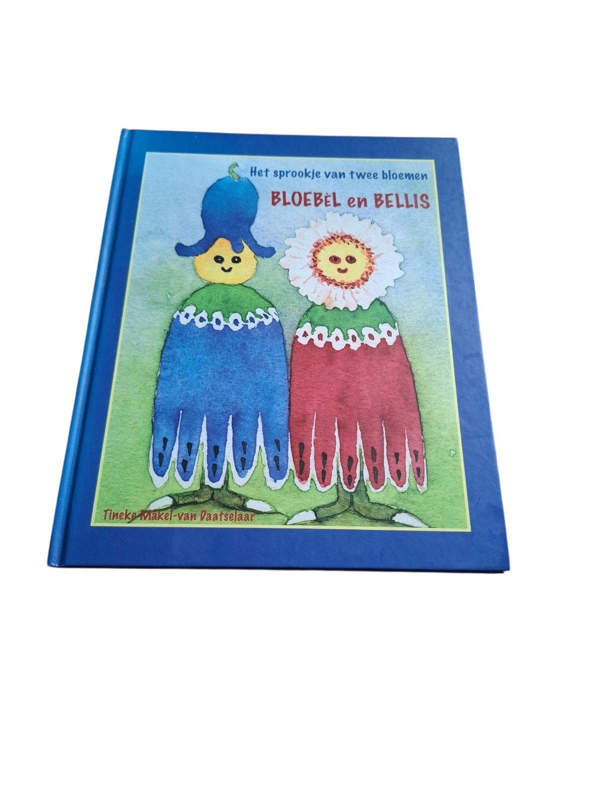 Het sprookje van twee bloemen: Bloebel en Bellis, Ophalen of Verzenden, Zo goed als nieuw, Tineke Makel-van Daatselaar, Sprookjes