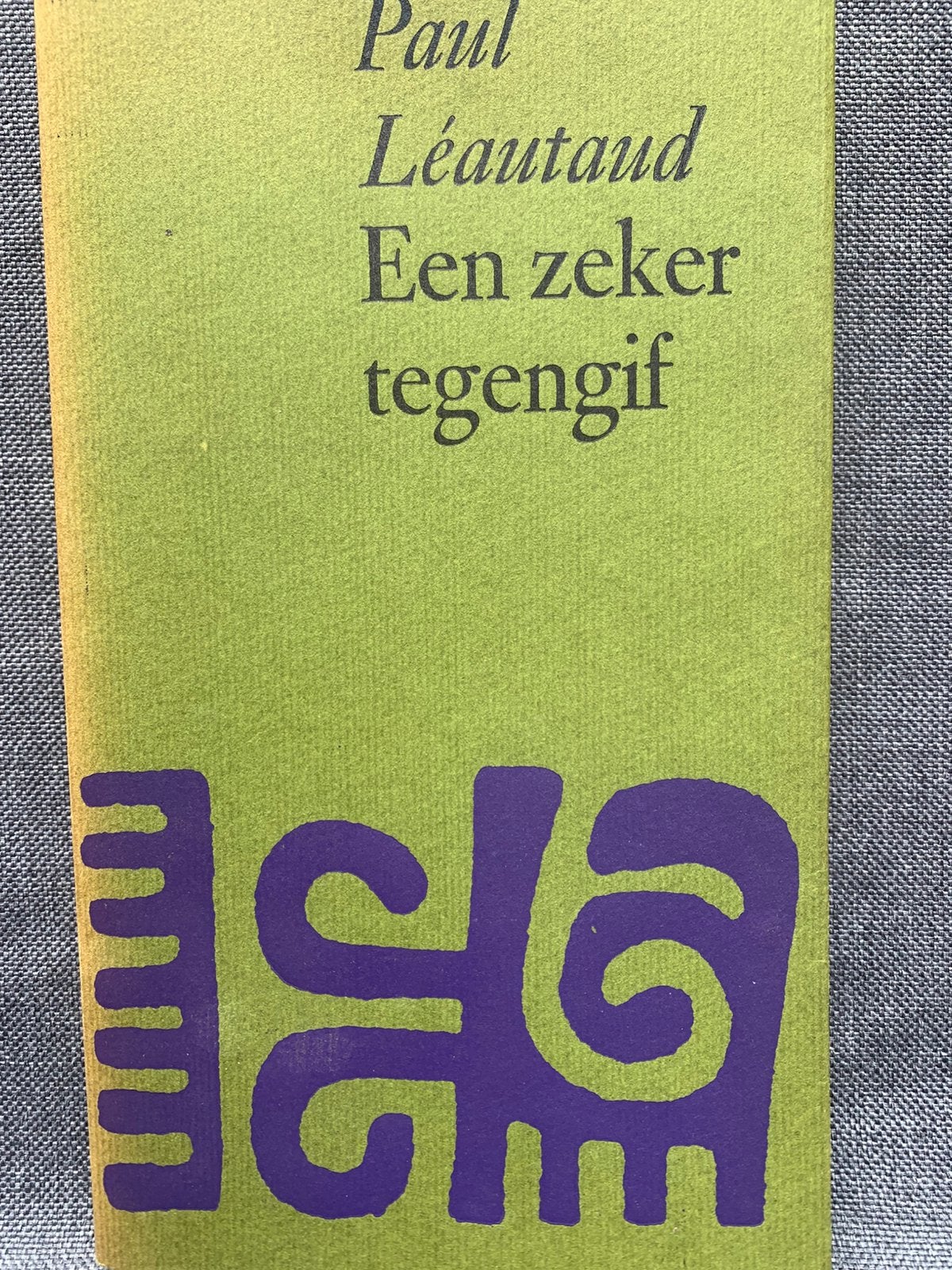 Paul  Leautaud – Een zeker tegengif, Ophalen of Verzenden, Zo goed als nieuw, Europa overig