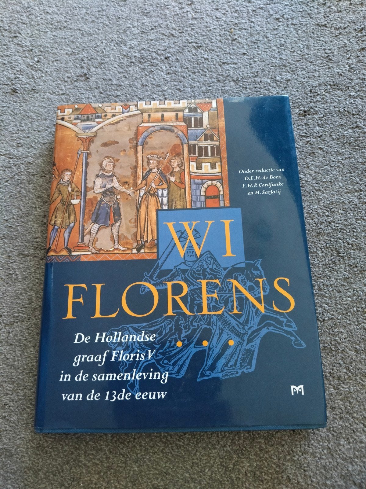 Wi Florens: Hollandse graaf Floris V in de 13e eeuw, Boeken, 14e eeuw of eerder, Europa, Ophalen of Verzenden, Zo goed als nieuw