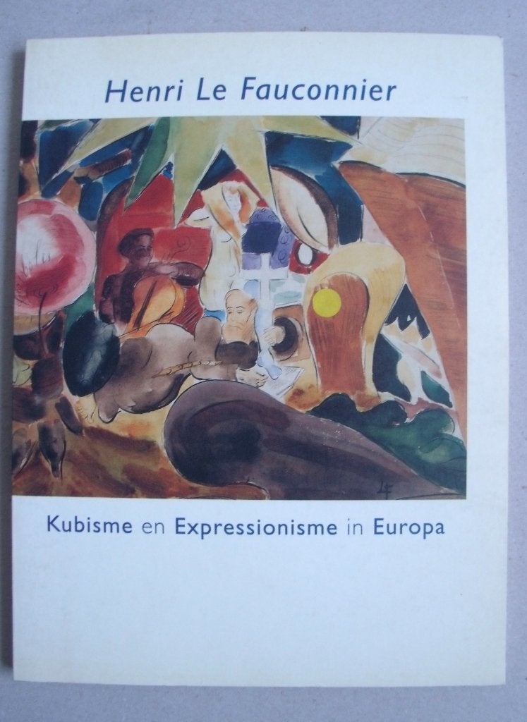Henri Le Fauconnier - Kubisme en Expressionisme in Europa, Verzenden, Zo goed als nieuw
