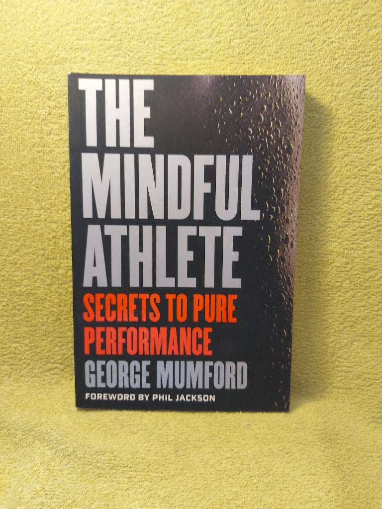 The Mindful Athlete - George Mumford. Secrets performance., Ophalen of Verzenden, Nieuw, Overige sporten