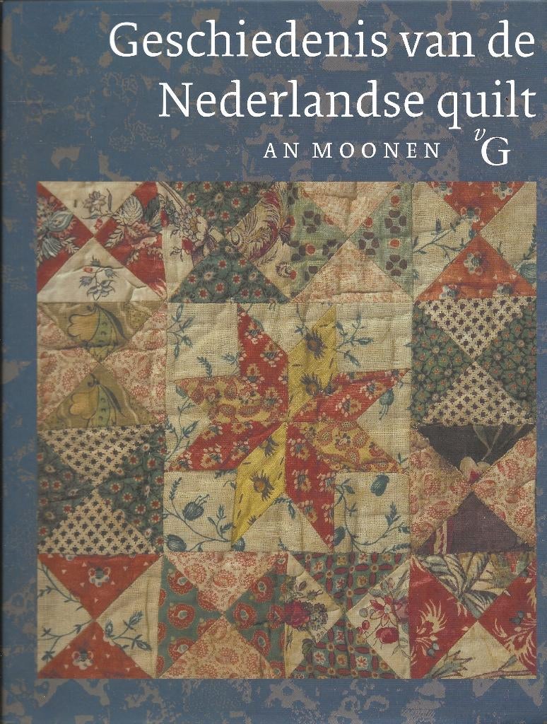 Geschiedenis van de Nederlandse quilt - An Moonen, Ophalen of Verzenden, Zo goed als nieuw, An Moonen