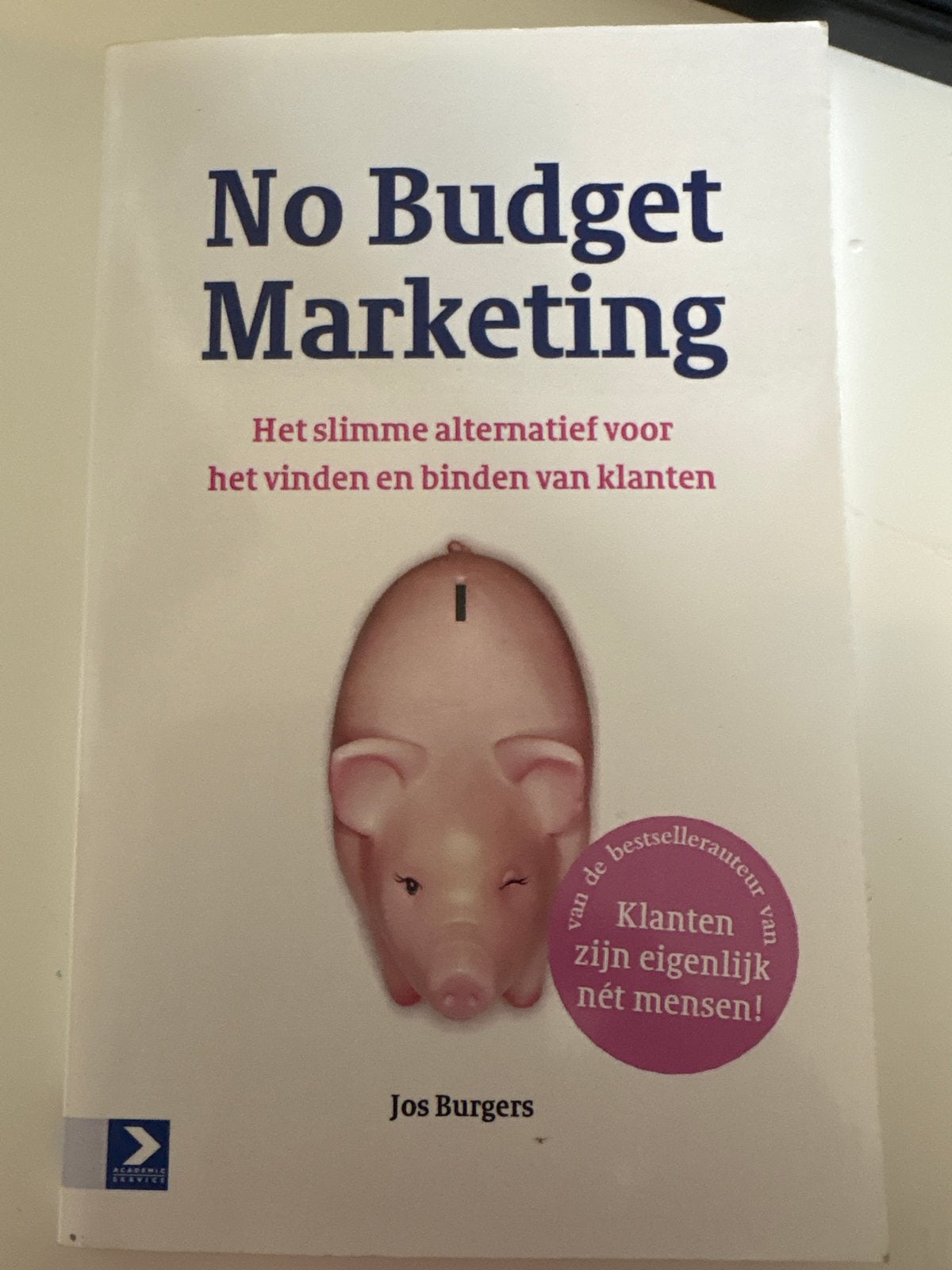 No Budget Marketing: Klanten vinden en binden, Ophalen of Verzenden, Zo goed als nieuw, Economie en Marketing