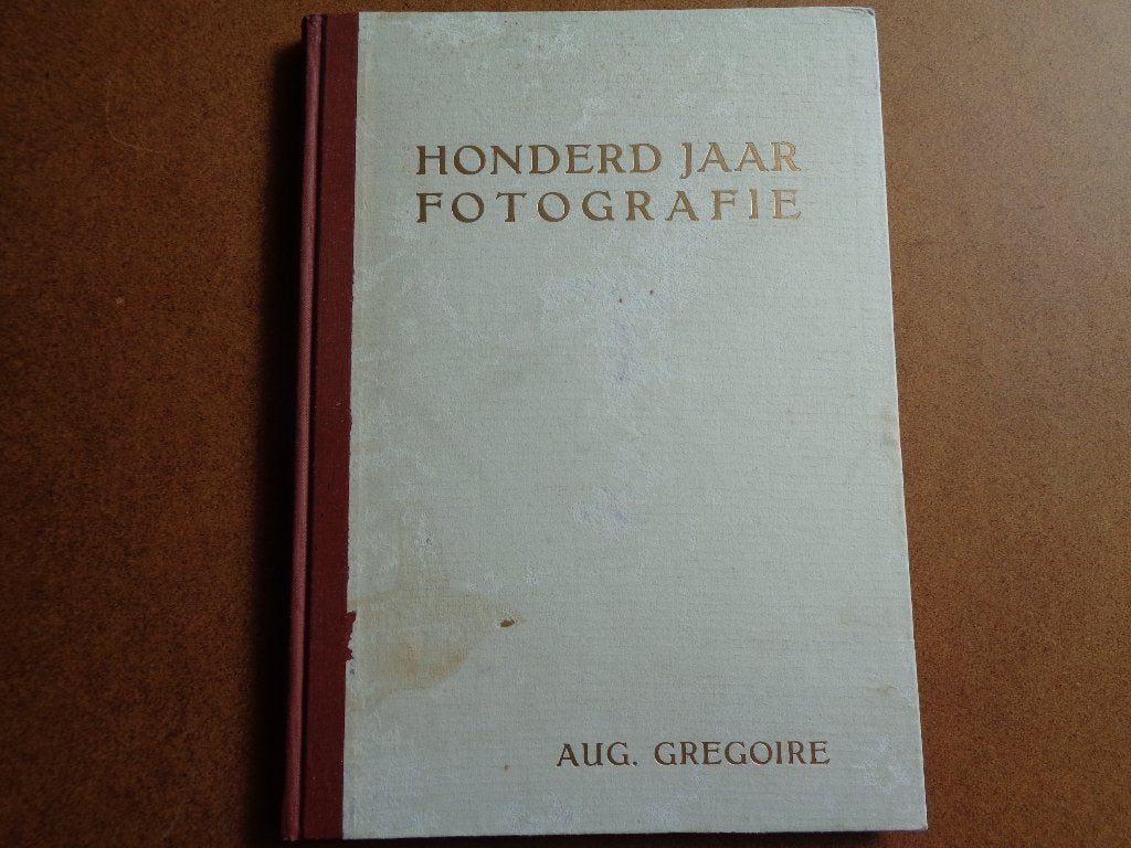 Honderd jaar fotografie, Gelezen, Ophalen of Verzenden, Fotografie algemeen, Aug. Grégoire