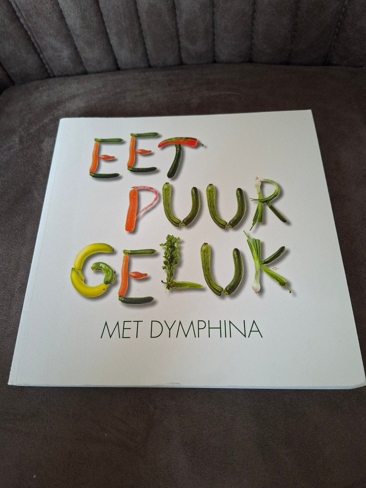 Eet Puur Geluk met Dymphina - Kookboek voor Gelukshormonen, Boeken, Dymphina Jooren, Gezond koken, Ophalen of Verzenden, Zo goed als nieuw