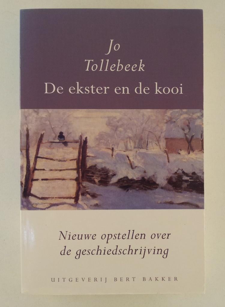 Tollebeek, Jo - De ekster en de kooi / Nieuwe opstellen over, Verzenden, Gelezen