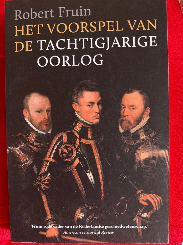 Het Voorspel van de Tachtigjarige Oorlog - Robert Fruin, Boeken, Ophalen of Verzenden, Zo goed als nieuw, Nederland, Robert Fruin