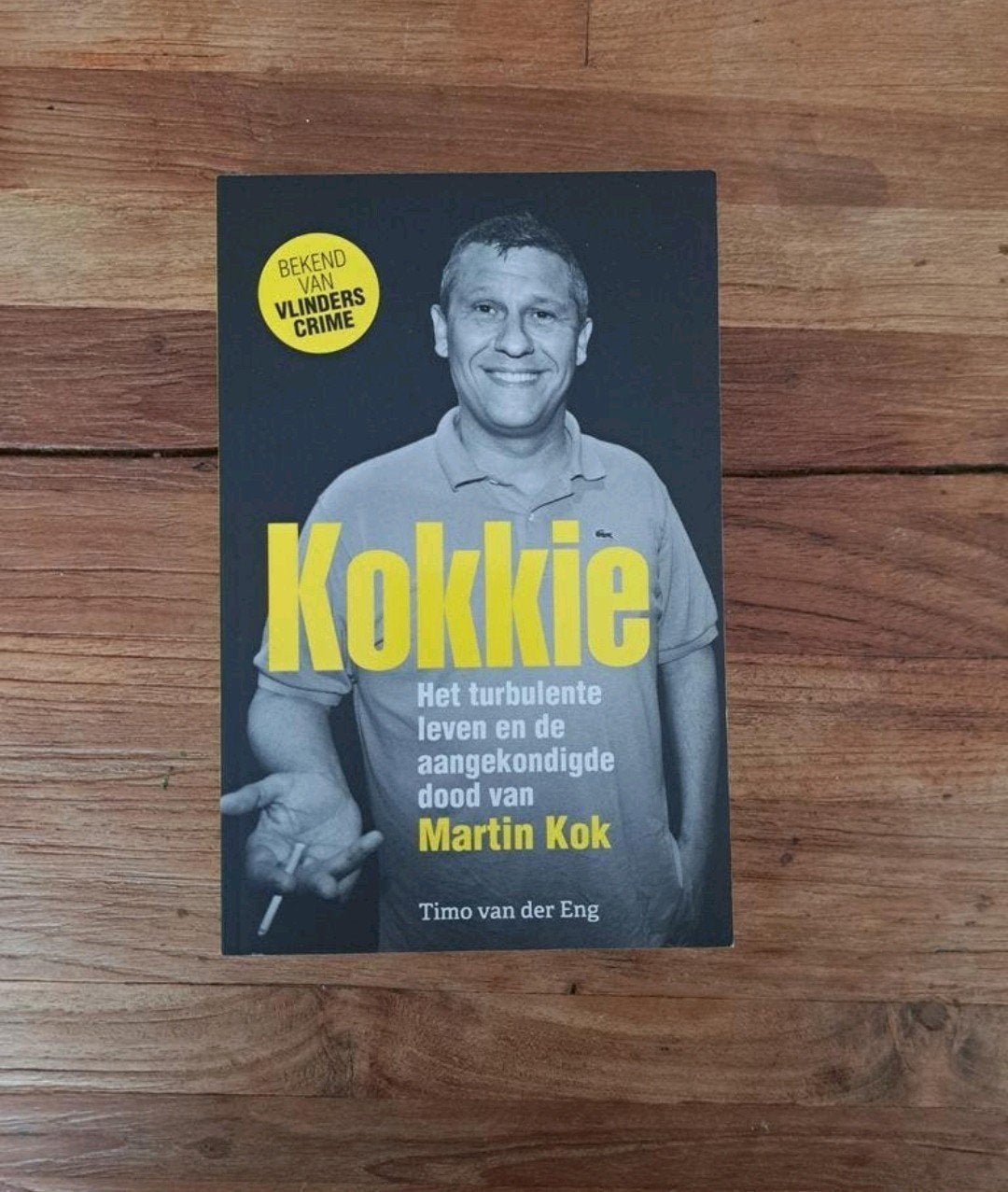 Kokkie - Het turbulente aangekondigde dood van Ma, Ophalen of Verzenden, Zo goed als nieuw, Timo van der Eng