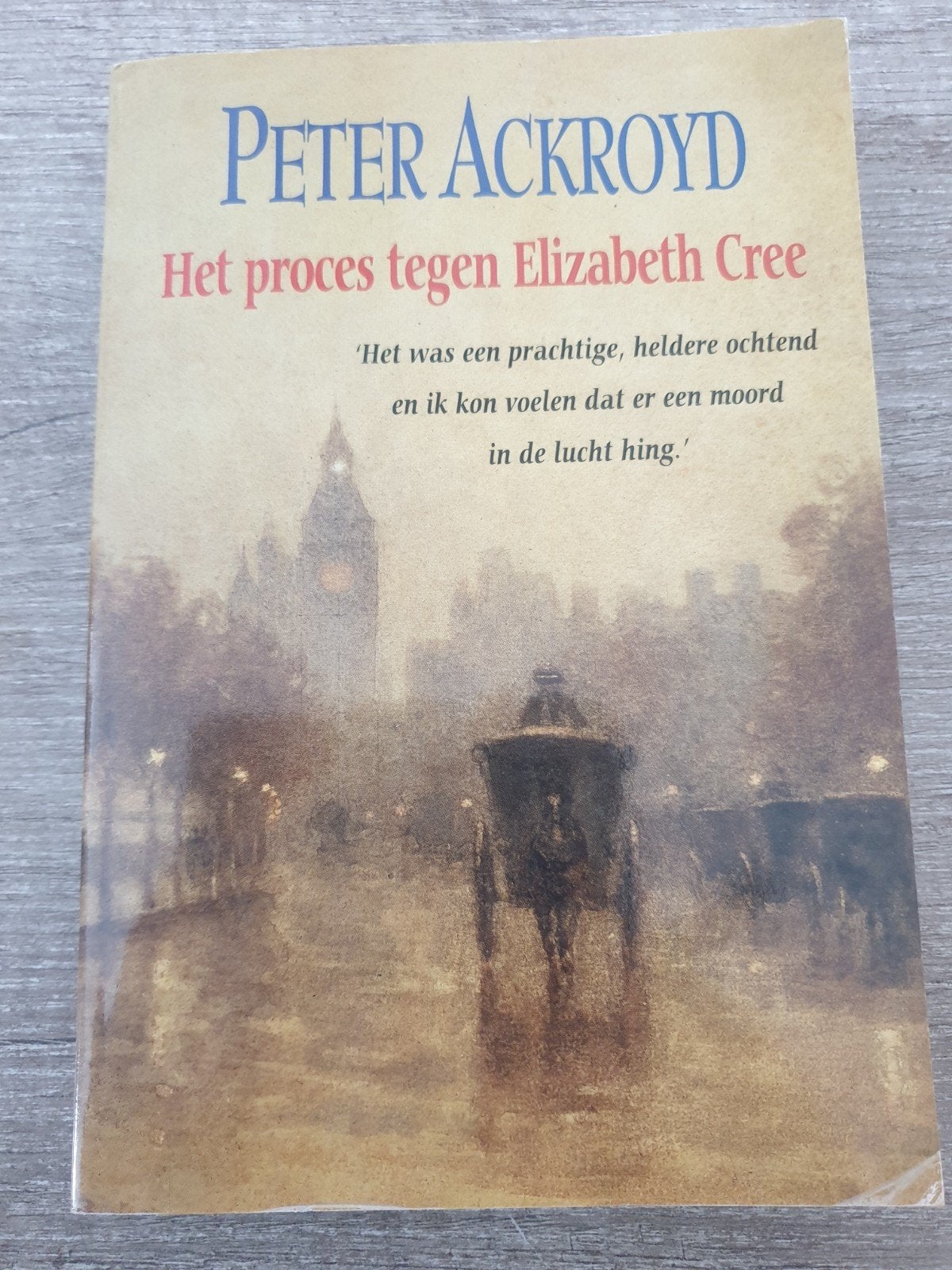 Het proces tegen Elizabeth Cree - Peter Ackroyd, Ophalen of Verzenden, Gelezen, Peter Ackroyd